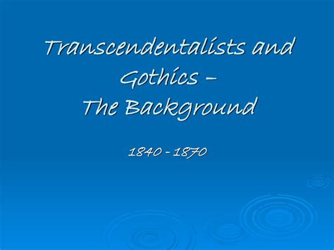 Transcendentalists And Gothics The Background Ppt Download