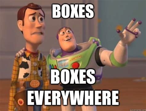 Boxes Boxes everywhere - Buzz Lightyear - quickmeme