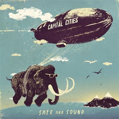 Capital Cities Safe And Sound Lyrics Genius Lyrics