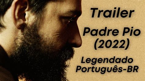 Padre Pio 2022 Trailer Legendado Português BR YouTube