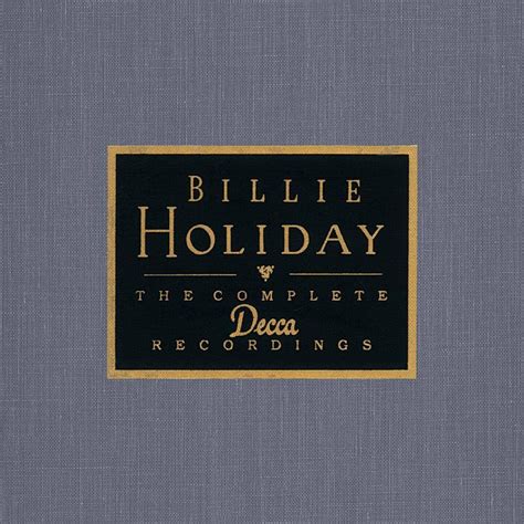 Billie Holiday The Complete Decca Recordings The Syncopated Times