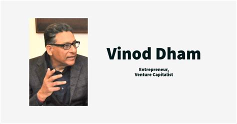 The Vision and Legacy of Vinod Dham: A Look at the Accomplishments of ...