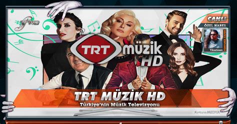 Trt M Z K Telev Zyonu Hd Yayina Ge T Fortuna Tv Canli Yayin