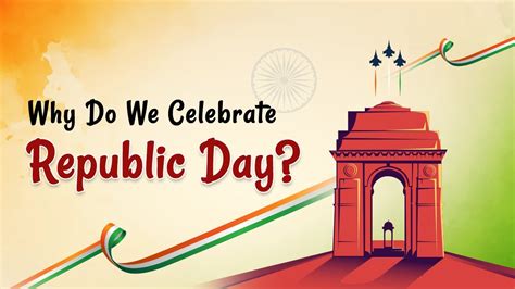 Why Do We Celebrate Republic Day Th Republic Day Of India