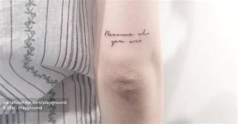 Tattoo that says "become who you are" located on the