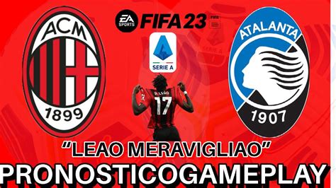 Fifa Pronostico Gameplay Milan Atalanta Serie A Tim Leao