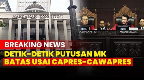 Live Batas Usia Capres Cawapres Mk Bukan Mahkamah Keluarga Tahta