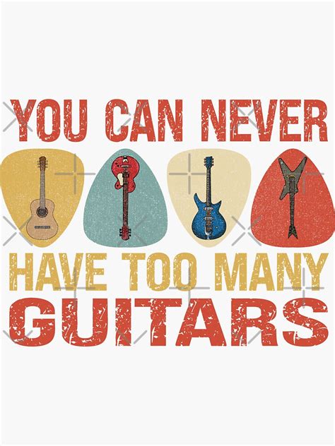 You Can Never Have Too Many Guitars Funny Guitar Musician Sticker For Sale By Jaskei Designs