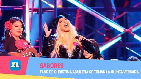 Fans De Christina Aguilera Se Toman La Quinta Vergara Sabores YouTube