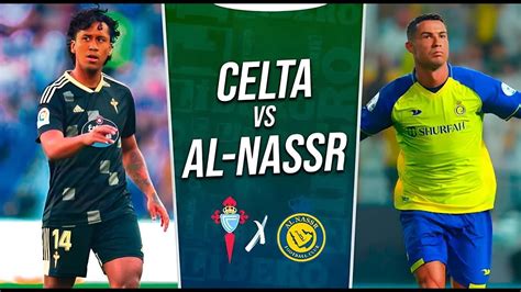 Alnassr Celta De Vigo Cristiano Titular Amistoso Pretemporada