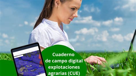 La implantación del nuevo cuaderno digital de explotación agraria de la