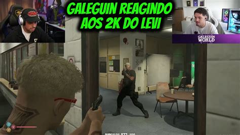 Galeguin Reagindo Aos K Do Levi Youtube