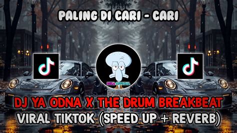 Dj Ya Odna X The Drum Breakbeat Remix Viral Tiktok Speed Up