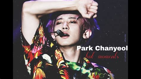 Park Chanyeol Hot Moments FMV YouTube