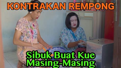 SIBUK BUAT KUE MASING MASING EDISI RAMADHAN KONTRAKAN REMPONG