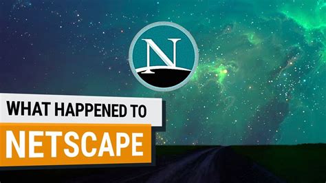 What Ever Happened To Netscape Youtube