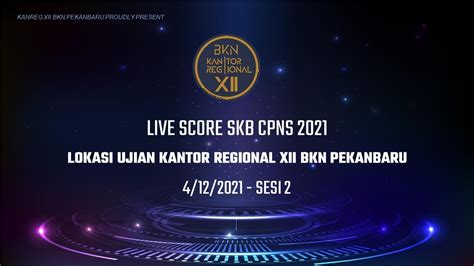 Live Score Skb Cpns Desember Sesi Lokasi Ujian Kantor