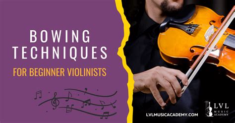 Essential Violin Bowing Techniques