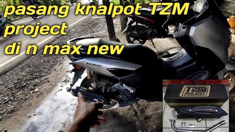 Pasang Knalpot TZM PROJECT Ke Yamaha Nmax New YouTube