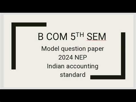 Bcom Th Sem Indian Accounting Standard Model Question Paper Youtube