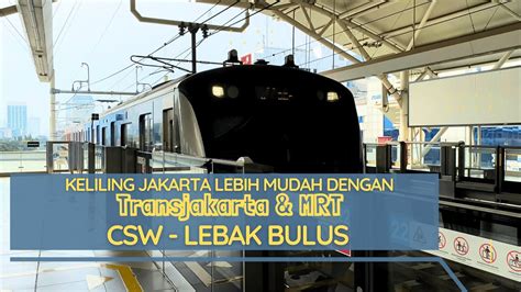 Integrated Menjelajahi Rute Dari Halte Transjakarta Csw Ke Lebak