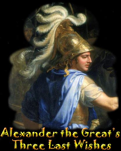 Alexander the Great's Three Last Wishes