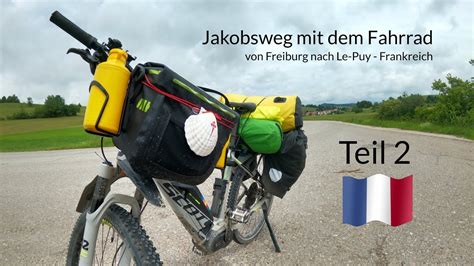 Jakobsweg Mit Dem Fahrrad Teil Von Freiburg Nach Le Puy