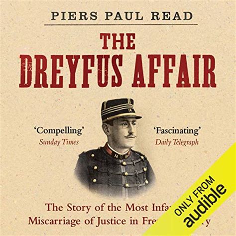 The Dreyfus Affair: The Scandal That Tore France in Two (Audible Audio Edition): Piers Paul Read ...