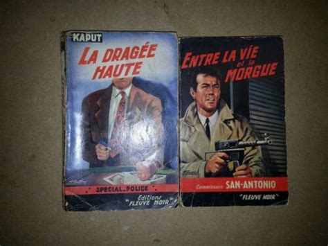 San Antonio Fleuve Noir La Dragee Haute Entre La Vie Et La Morgue