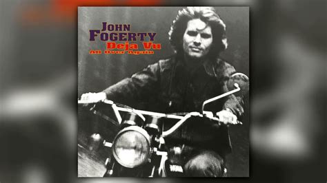 Deja Vu All Over Again John Fogerty Lyrics