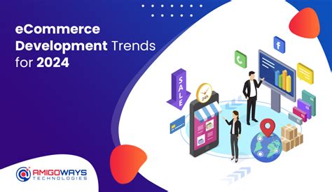 Ecommerce Development Trends For 2024 Amigoways