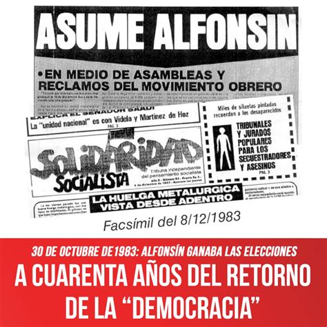 30 De Octubre De 1983 Alfonsín Ganaba Las Elecciones A Cuarenta Años Del Retorno De La