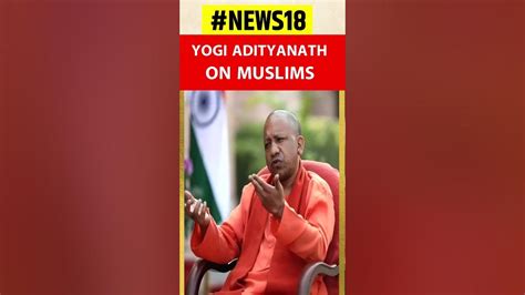 Up Cm Yogi Adityanath On Muslims Cm Yogi Exclusive Shorts Cnbc Tv18 Youtube