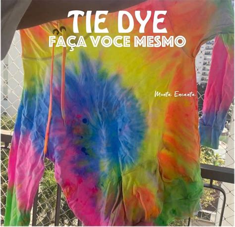 Tie Dye Fa A Voc Mesmo Monta Encanta