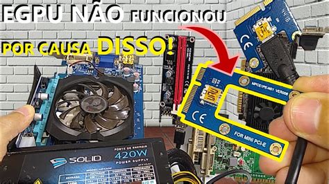 COMO INSTALAR PLACA DE VIDEO EM NOTEBOOK EGPU Riser Dicas e soluções