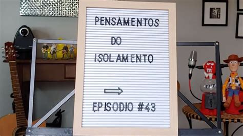 Pensamentos Do Isolamento Ep 43 Tesouros YouTube