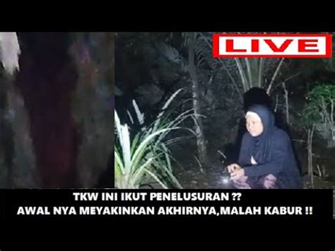 Live Misteri Tkw Ini Penasaran Ikut Explore Youtube