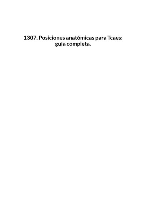 Guía Completa de Posiciones Anatómicas para TCAE 1307 - Studocu