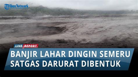 Banjir Lahar Dingin Semeru Bupati Lumajang Tetapkan 14 Hari Tanggap