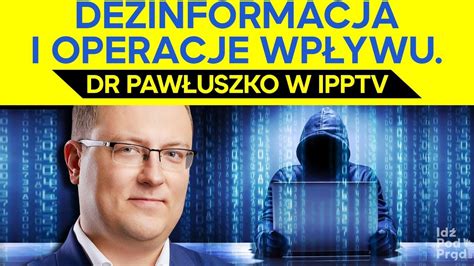 Dezinformacja i operacje wpływu dr Pawłuszko w IPPTV 1080p CDA