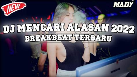 Dj Breakbeat Mencari Alasan Terbaru 2022‼️ Youtube