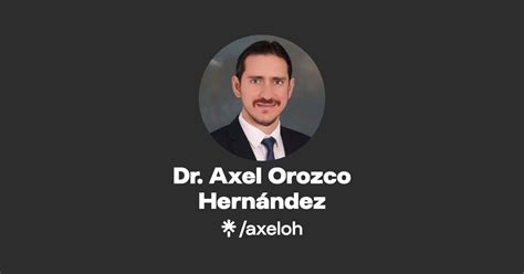 Dr Axel Orozco Hernández Instagram Facebook Linktree