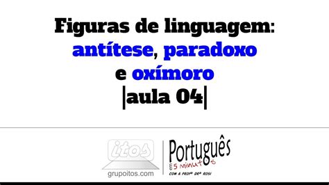 Figuras De Linguagem Ant Tese Paradoxo E Ox Moro Aula