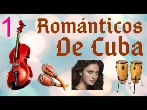 Parte Romanticos De Cuba Seleccion De Los Mejores Boleros De La