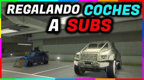 Regalando Coches Mods A Subs En Directo Gta Online Youtube