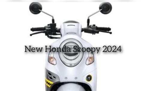 Honda Scoopy Edisi 2024 Bikin Heboh Resmi Rilis Dengan Tampilan Lebih