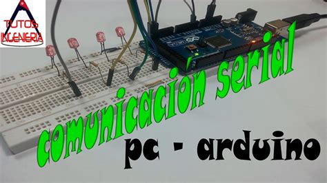 Comunicacion Serial Pc Arduino Youtube