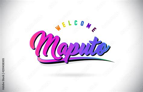 Maputo Welcome To Word Text With Creative Purple Pink Handwritten Font