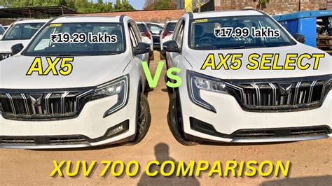 2024 Xuv700 Ax5 Select Vs Ax5 Comparison Xuv 700 Ax5 Vs Ax5 Select