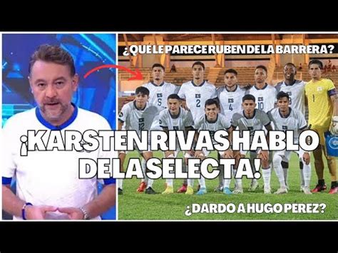 Qu Opina Karsten Rivas Sobre La Nueva Selecta Youtube